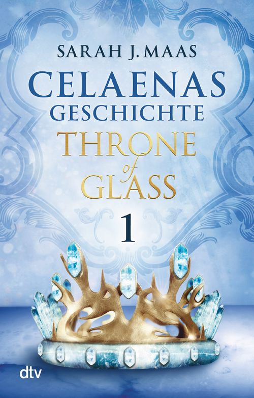 Celaenas Geschichte 1 Throne Of Glass Roman Throne of Glass